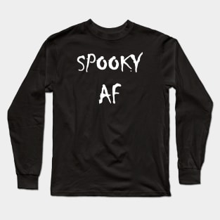 Spooky AF Long Sleeve T-Shirt